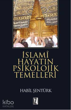 İslami Hayatın Psikolojik Temelleri - Hâbil Şentürk
