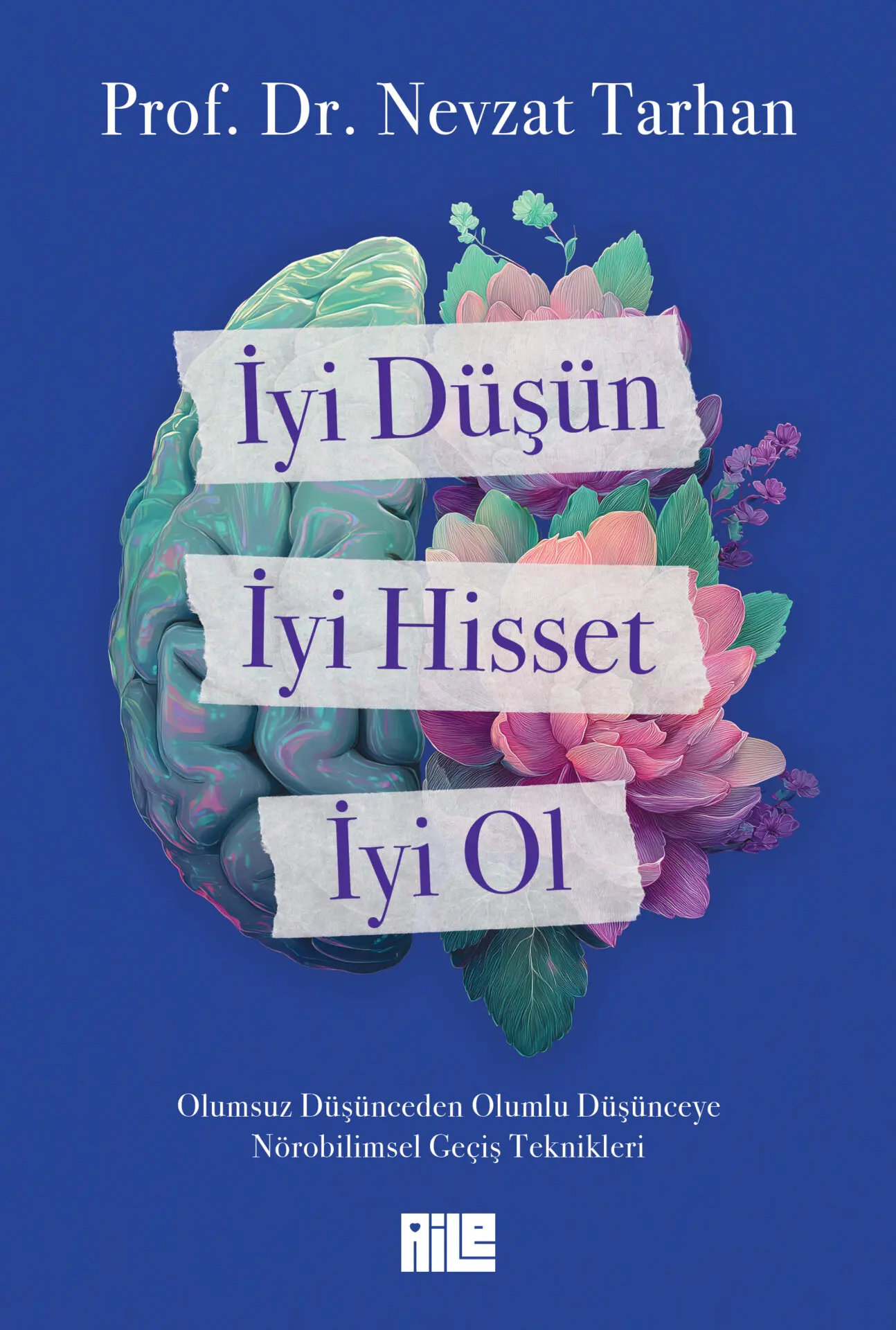 İYİ DÜŞÜN, İYİ HİSSET, İYİ OL