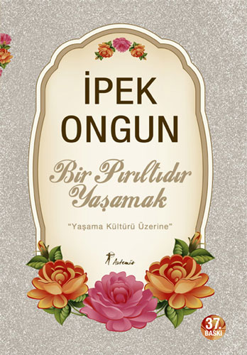 Bir Pırıltıdır Yaşamak - İpek Ongun