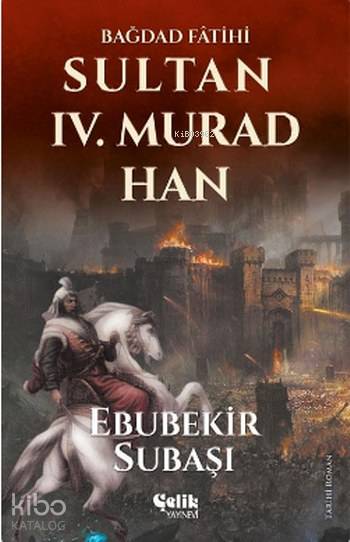 Sultan IV. Murad Han - Ebubekir Subaşı