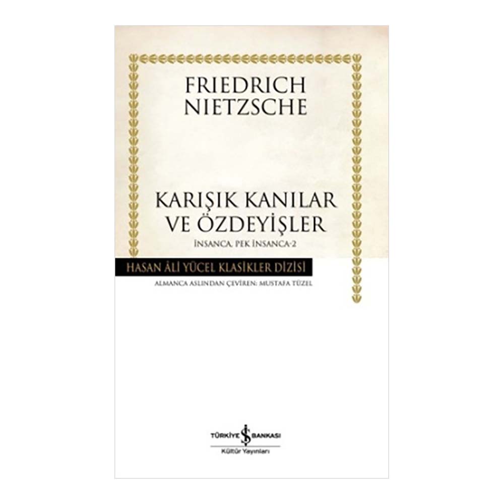 KARIŞIK KANILAR VE ÖZDEYİŞLER -İNSANCA PEK İNSANCA -2