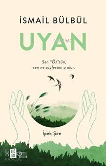 Uyan - İsmail Bülbül, İpek Şen