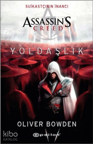 Assassin's Creed - Suikastçının İnancı 2 - Yoldaşlık