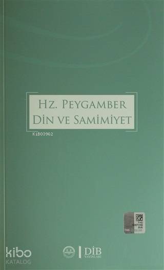 Hz. Peygamber Din ve Samimiyet - Mustafa Yeşilyurt