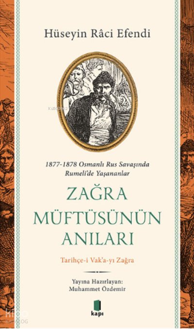 1877-1878 Osmanlı Rus Savaşında Rumeli’de Yaşananlar Zağra Müftüsünün Anıları - Hüseyin Râci Efendi