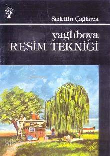 Yağlıboya Resim Tekniği - Saadettin Çağlarca