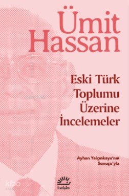 Eski Türk Toplumu Üzerine İncelemeler - Ümit Hassan