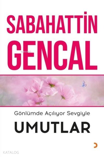Gönlümde Açılıyor Sevgiyle Umutlar - Sabahattin Gencal