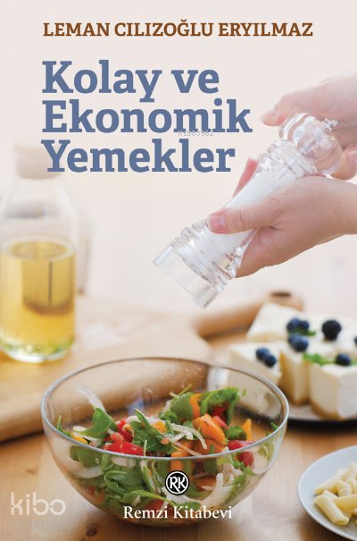 Kolay ve Ekonomik Yemekler - Leman Cılızoğlu Eryılmaz