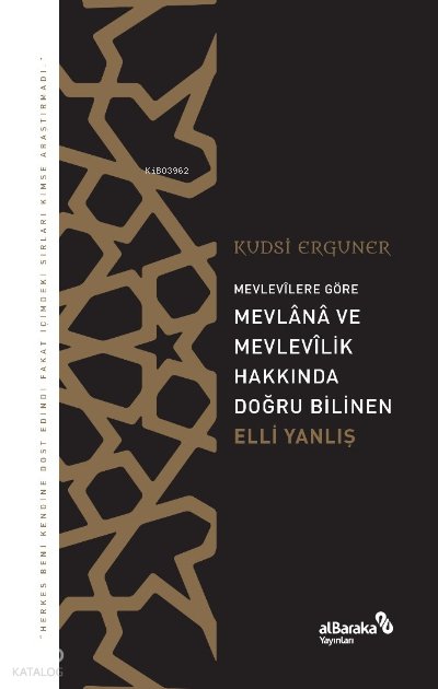 Mevlevîlere Göre Mevlânâ ve Mevlevîlik Hakkında Doğru Bilinen Elli Yanlış