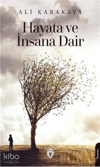 Hayata ve İnsana Dair - Ali Karakaya