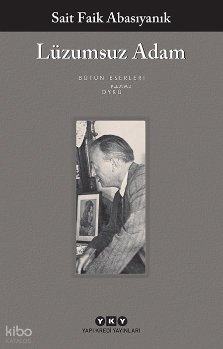 Lüzumsuz Adam - Sait Faik Abasıyanık