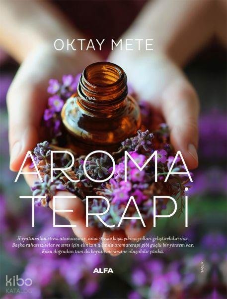 Aromaterapi (Ciltli) - Oktay Mete
