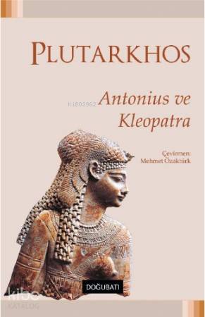 Antonius ve Kleopatra - Plutarkhos
