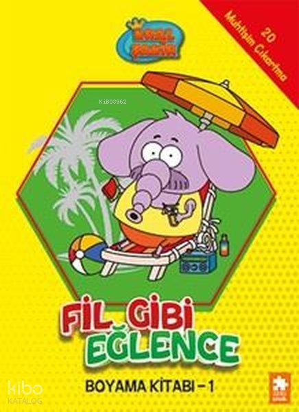 Kral Şakir - Fil Gibi Eğlence Boyama Kitabı 1 - Varol Yaşaroğlu