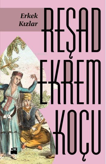 Erkek Kızlar - Reşad Ekrem Koçu