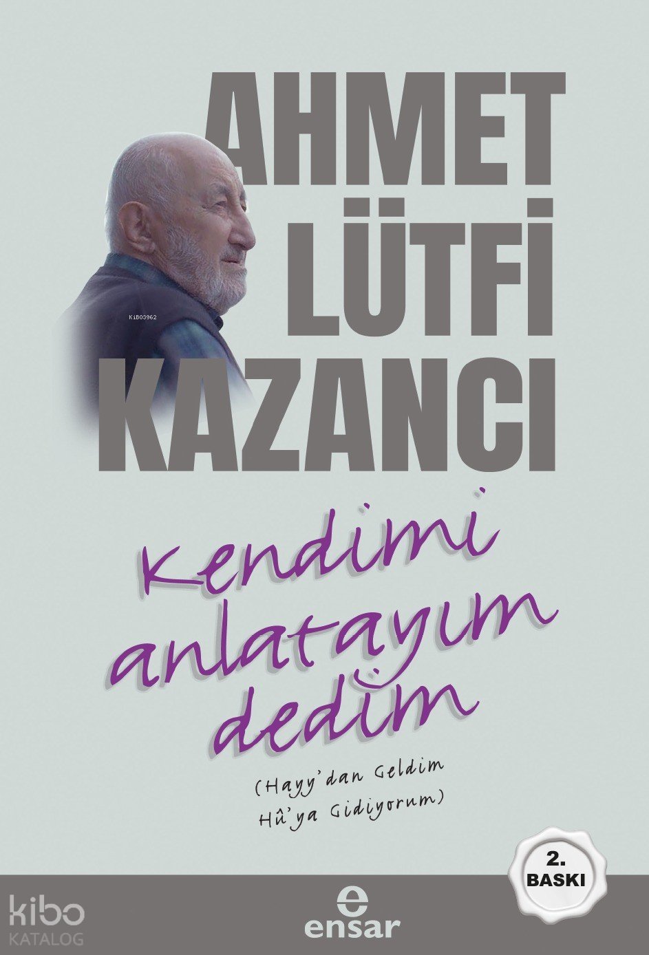 Kendimi Anlatayım Dedim - Ahmet Lütfi Kazancı