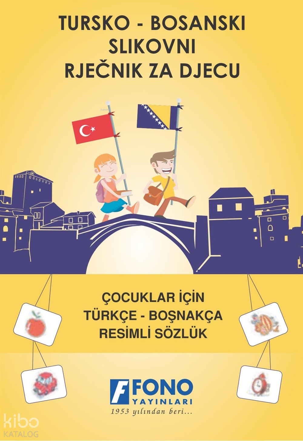 Çocuklar İçin Türkçe - Boşnakça Resimli Sözlük