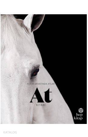 At Kitabı: Resim Sanatında Atlar - Angus Hyland, Caroline Roberts