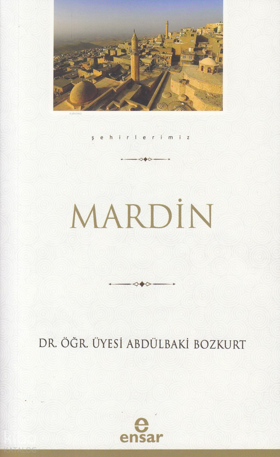 Şehirlerimiz - Mardin - Abdülbaki Bozkurt