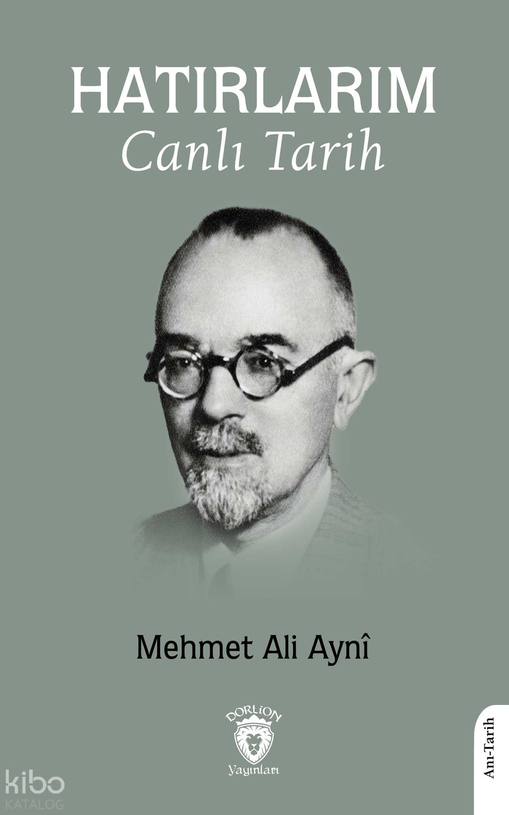 Hatırlarım Canlı Tarih - Mehmet Ali Aynî