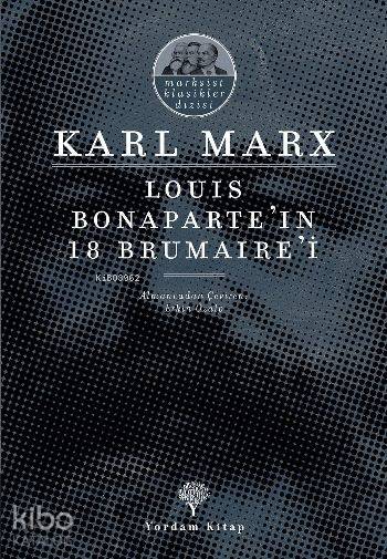 Louis Bonaparte'ın 18 Brumaire'i - Karl Marx