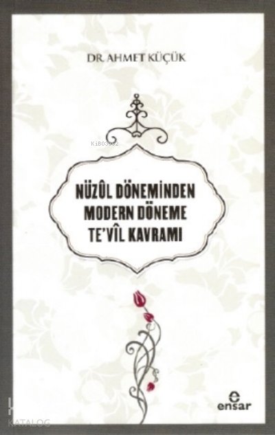 Nüzûl Döneminden Modern Döneme Te’vil Kavramı