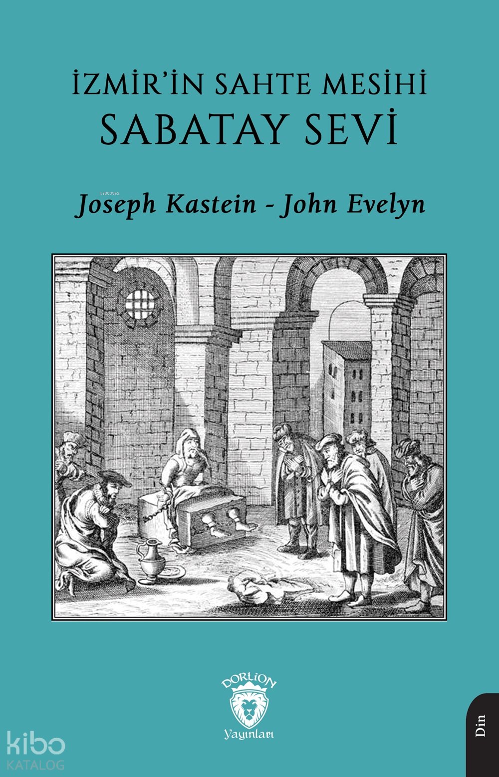 İzmir’in Sahte Mesihi Sabatay Sevi - Joseph Kastein