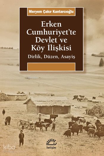 Erken Cumhuriyet'te Devlet ve Köy İlişkisi