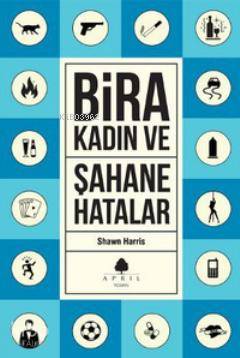 Bira Kadın ve Şahane Hatalar