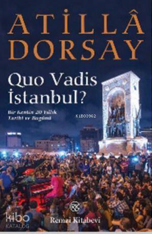 Quo Vadis İstanbul? - Atillâ Dorsay