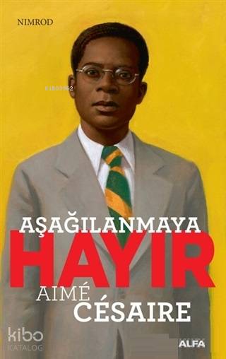 Aşağılanmaya Hayır - Aime Cesaire