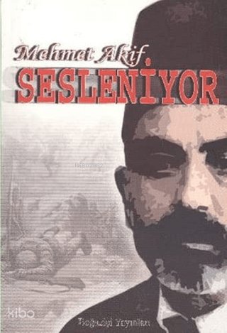 Mehmet Akif Sesleniyor - Mehmed Âkif Ersoy