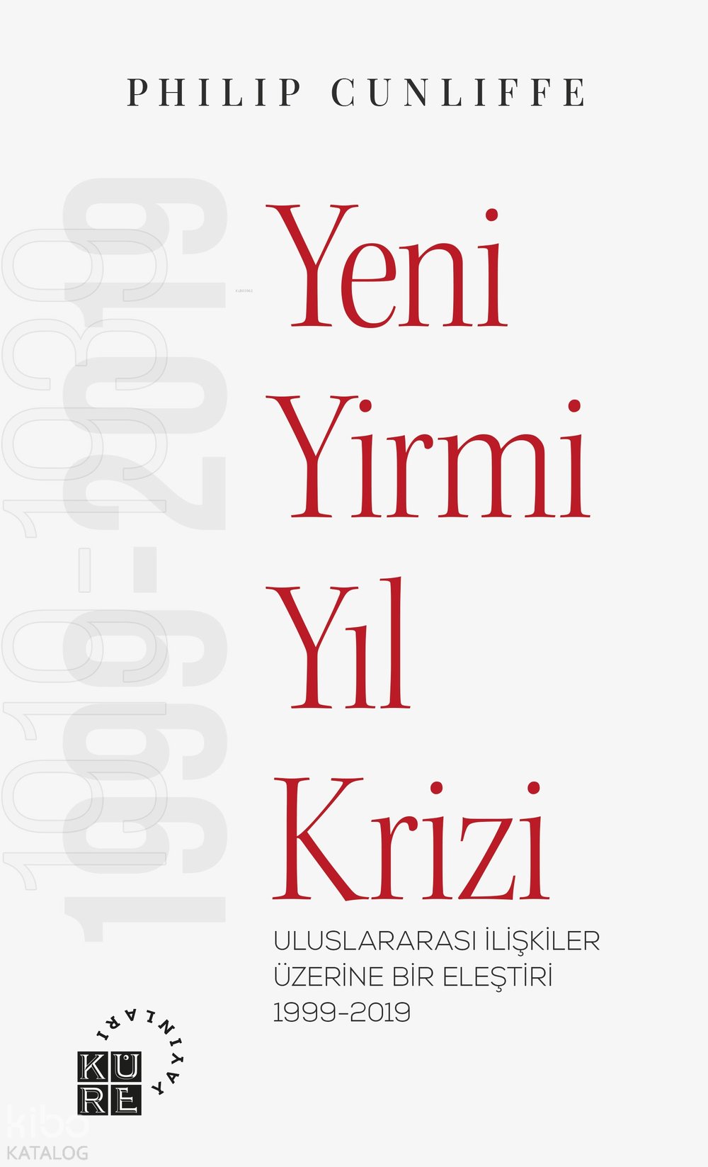 Yeni Yirmi Yıl Krizi Uluslararası İlişkiler Üzerine Bir Eleştiri 1999-2019