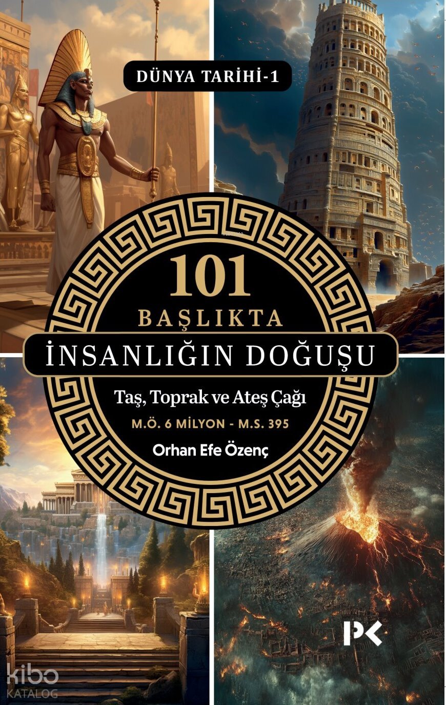 101 Başlıkta İnsanlığın Doğuşu - Taş, Toprak ve Ateş Çağı
