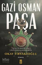 Gazi Osman Paşa - Okay Tiryakioğlu