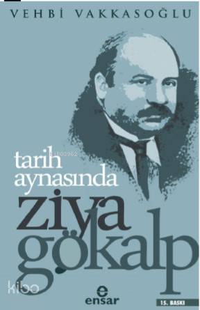 Tarih Aynasında Ziya Gökalp - Vehbi Vakkasoğlu