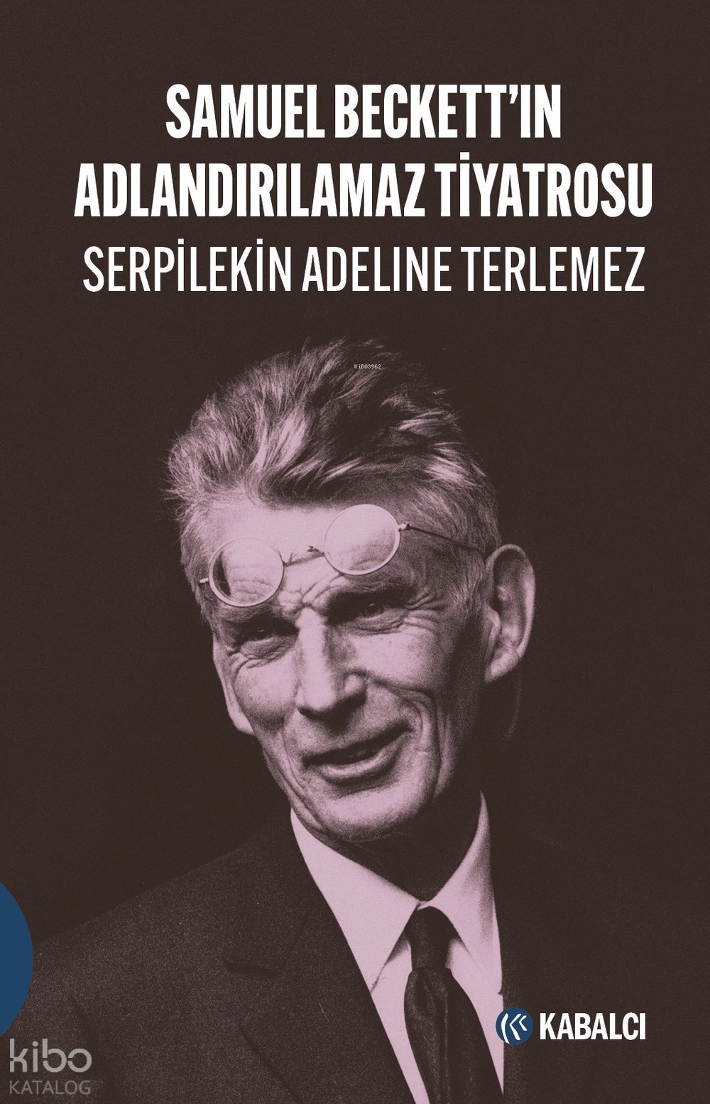 Samuel Beckett’in Adlandırılamaz Tiyatrosu - Serpilekin Adeline Terlemez