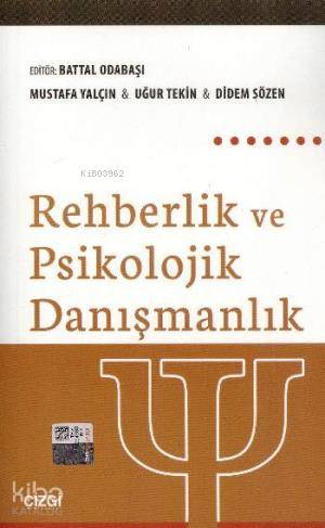 Rehberlik ve Psikolojik Danışmanlık - Didem Sözen, Uğur Tekin, Mustafa Yalçın