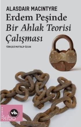 Erdem Peşinde Bir Ahlak Teorisi Çalışması