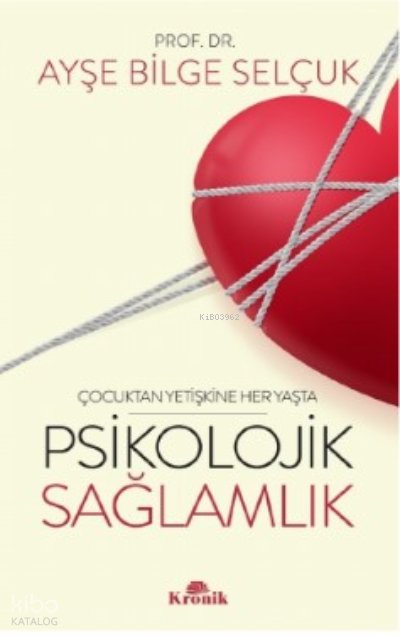 Psikolojik Sağlamlık - Ayşe Bilge Selçuk