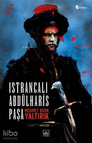Istrancalı Abdülharis Paşa - Mehmet Berk Yaltırık