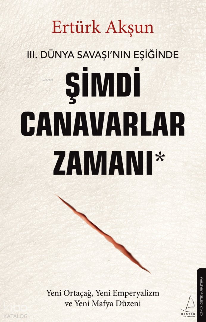 Şimdi Canavarlar Zamanı - Ertürk Akşun