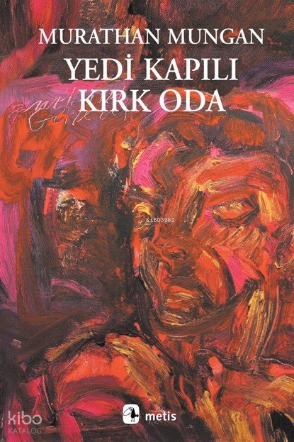 Yedi Kapılı Kırk Oda - Murathan Mungan