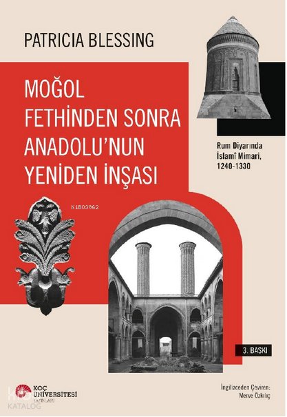 Moğol Fethinden Sonra Anadolu'nun Yeniden İnşası