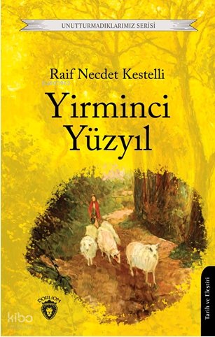 Yirminci Yüzyıl - Raif Necdet Kestelli