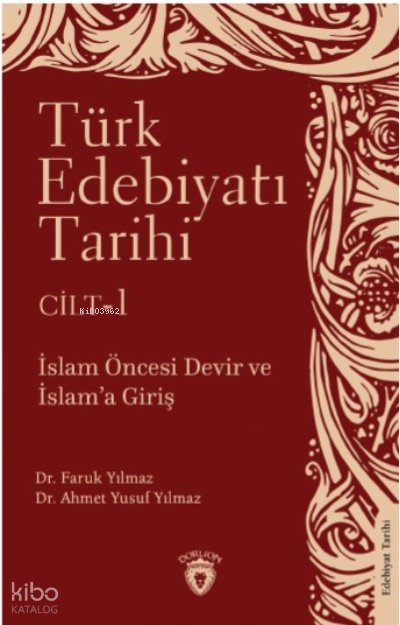 Türk Edebiyatı Tarihi 1 Cilt - Faruk Yılmaz
