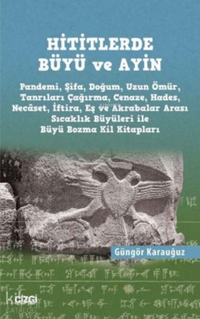 Hititlerde Büyü ve Ayin - Güngör Karauğuz