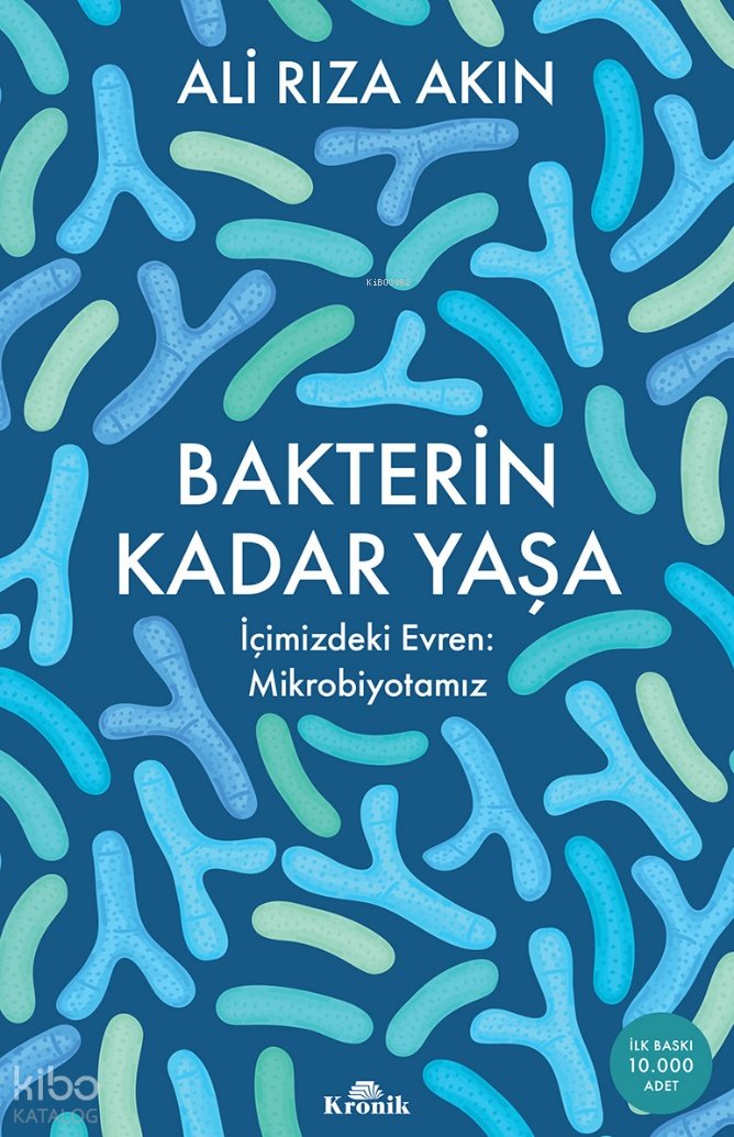 Bakterin Kadar Yaşa - Ali Rıza Akın