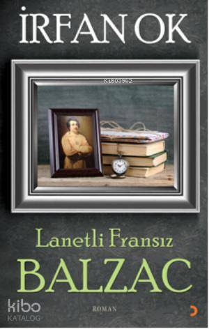 Lanetli Fransız Balzac - İrfan Ok